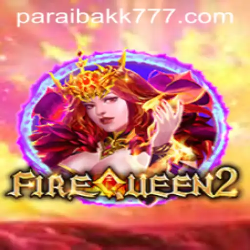 Descubra o Fascinante Mundo de FireQueen2 com PARAIBAKK.COM
